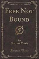 Free Not Bound 1358087695 Book Cover