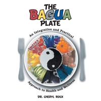The Bagua Plate: An Integrative and Practical Approach to Health and Wellness B0BRJYW97M Book Cover