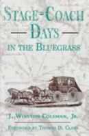 Stage-Coach Days In The Bluegrass 1406771287 Book Cover