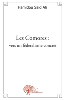 Les Comores: vers un féderalisme concret (French Edition) 2356070508 Book Cover