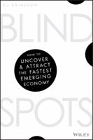 Blind Spots: How to uncover and attract the fastest emerging economy 0730345408 Book Cover