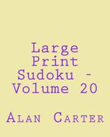 Large Print Sudoku - Volume 20: Fun, Large Print Sudoku Puzzles 1482023156 Book Cover