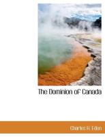 The Dominion of Canada 1010027727 Book Cover