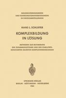 Komplexbildung in Losung: Methoden Zur Bestimmung Der Zusammensetzung Und Der Stabilitatskonstanten Geloster Komplexverbindungen 364287214X Book Cover