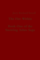 The Fire Within - Book One of the Snowing Ashes Saga 1300336447 Book Cover