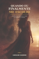 Quando Eu Finalmente Me Escolhi (Portuguese Edition) B0HGL3YSSX Book Cover