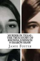 Murder In Texas: The True Story of Rhonda Johnson & Sharon Shaw 1543090605 Book Cover
