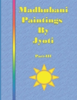 Madhubani Paintings by Jyoti: Part III B086Y4DV5X Book Cover