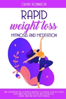 RAPID WEIGHT LOSS HYPNOSIS AND MEDITATION: Daily affirmations and motivation sentences to increase your self-esteem. Fight anxiety and body fat with ... Gastric band and deep sleep hypnosis. B08CWFL9YY Book Cover