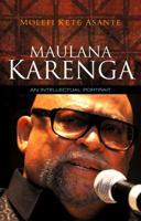 Maulana Karenga: An Intellectual Portrait 0745648282 Book Cover