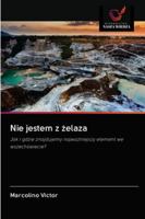 Nie jestem z &#380;elaza 6202839759 Book Cover