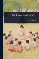 De Bewaarschool (Dutch Edition) 1023708868 Book Cover