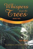 Whispers from the Trees: The Book 1543409148 Book Cover
