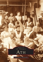 Ath (Mémoire En Images Locaux) (French Edition) 2842532902 Book Cover