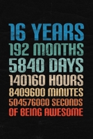 16 Years Of Being Awesome: Happy 16th Birthday 16 Years Old Gift for Boys & Girls 169208920X Book Cover