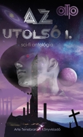 Az utolsó III/1.: sci-fi antológia 1667119052 Book Cover