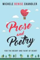 Prose and Poetry: For The Weary and Faint of Heart 1096660458 Book Cover