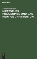 Nietzsches Philosophie und das heutige Christentum (German Edition) 1160204896 Book Cover