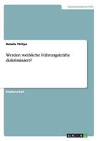 Werden weibliche F�hrungskr�fte diskriminiert? 3656564248 Book Cover