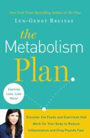 The Metabolism Plan: Discover the Foods and Exercises that Work for Your Body to Reduce Inflammation and Drop Pounds Fast 1455535443 Book Cover