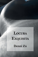 Locura Exquisita (Poetisas al Sur del Mundo) 9569544104 Book Cover