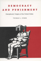 Democracy and Punishment: Disciplinary Origins of the United States (Rhetoric of Humor) 0299114007 Book Cover