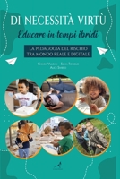 Di necessità virtù: La pedagogia del rischio tra mondo reale e digitale B08QRYT27M Book Cover