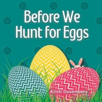 Before We Hunt for Eggs B0BLG2HSTM Book Cover