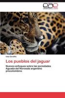 Los Pueblos del Jaguar 3848473763 Book Cover