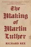 The Making of Martin Luther 0691155151 Book Cover