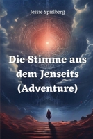 Die Stimme aus dem Jenseits (Adventure) (German Edition) B0CSW71J6L Book Cover
