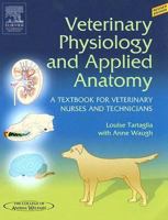 Veterinary Physiology and Applied Anatomy - Revised Reprint: A Textbook for Veterinary Nurses and Technicians 0750688734 Book Cover