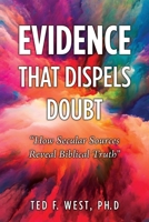 Evidence That Dispels Doubt: How Secular Sources Reveal Biblical Truth 1662810687 Book Cover