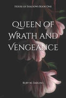 Queen of Wrath and Vengeance: House of Shadows Book One B0CWLJSHZK Book Cover