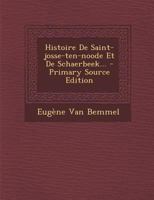Histoire de Saint-Josse-Ten-Noode Et de Schaerbeek... 1021379174 Book Cover