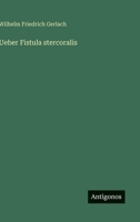Ueber Fistula stercoralis (German Edition) 3388891710 Book Cover