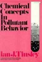 Chemical Concepts in Pollutant Behavior (Environmental Science and Technology: A Wiley-Interscience Series of Texts and Monographs) 0471038253 Book Cover