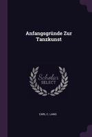 Anfangsgründe Zur Tanzkunst 1378397746 Book Cover