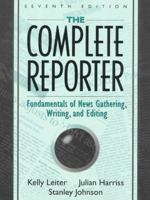 The Complete Reporter: Fundamentals of News Gathering, Writing, and Editing 020529586X Book Cover