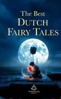 The Best Dutch Fairy Tales: The Most Beautiful & Haunting Folklore from the Netherlands B0G563CN3W Book Cover