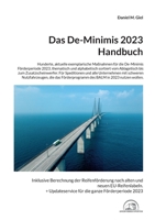 Das De-Minimis 2023 Handbuch: Hunderte exemplarische Maßnahmen für die Förderperiode 2023, thematisch sortiert vom Ablagetisch über Diebstahlschutz 3734757436 Book Cover