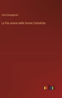 La Pia unione delle Donne Cattoliche 3388787034 Book Cover