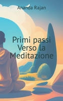 Primi passi Verso la Meditazione B0C4MRFG3W Book Cover