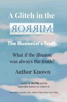 A Glitch in the Mirror: The Illusionist’s Truth B0F2JCNF7C Book Cover