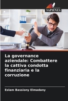 La governance aziendale: Combattere la cattiva condotta finanziaria e la corruzione (Italian Edition) 6208093694 Book Cover