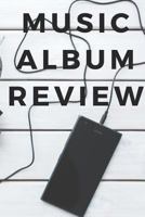 Music Album Review 100 Albums: Logbook for Recording Notes, Thoughts, Feelings and Ratings for Music Albums - Headphones Review 1795123974 Book Cover