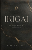 IKIGAI: The Japanese Meaning of a Life Worth Living 2489108123 Book Cover