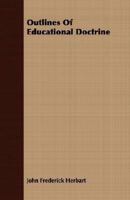 Outlines Of Educational Doctrine 1406743240 Book Cover