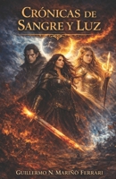 CRONICAS DE SANGRE Y LUZ (EL DESTINO DE LA SANGRE) (Spanish Edition) B0GPH6SHYC Book Cover