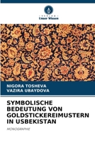 Symbolische Bedeutung Von Goldstickereimustern in Usbekistan 6205609584 Book Cover